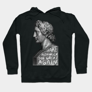 Make Alexander the Great Again Ancient Greece Design Hoodie